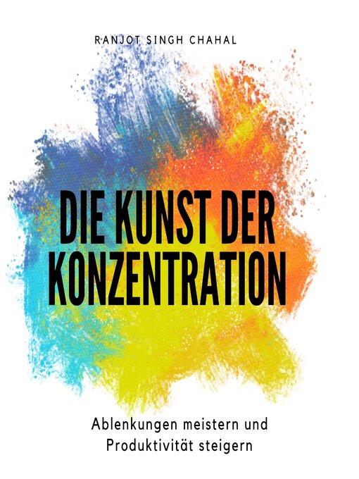 Title details for Die Kunst der Konzentration by Ranjot Singh Chahal - Available